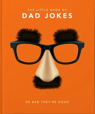 Malá kniha tátových vtipů: Tak špatné, až jsou dobré - The Little Book of Dad Jokes: So Bad They're Good