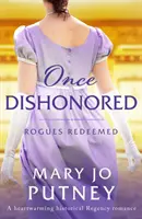 Once Dishonored - Hřejivá historická regentská romance - Once Dishonored - A heartwarming historical Regency romance