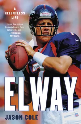 Elway: Elway: Neúprosný život - Elway: A Relentless Life