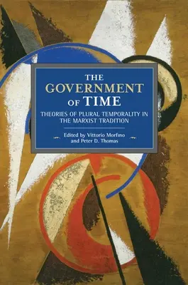 Vláda času: teorie plurální časovosti v marxistické tradici - The Government of Time: Theories of Plural Temporality in the Marxist Tradition