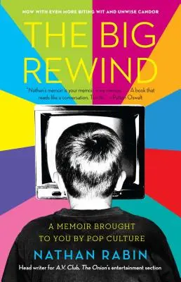 Velký návrat zpět: A Memoir Brought to You by Pop Culture (Memoáry, které vám přináší popkultura) - Big Rewind: A Memoir Brought to You by Pop Culture