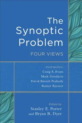 Synoptický problém: čtyři pohledy - The Synoptic Problem: Four Views