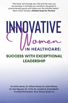 Inovativní ženy ve zdravotnictví: Úspěch díky výjimečnému vedení - Innovative Women in Healthcare: Success With Exceptional Leadership