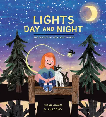 Světla ve dne i v noci: Vědecké poznatky o tom, jak funguje světlo - Lights Day and Night: The Science of How Light Works