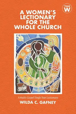 Lekcionář pro ženy pro celou církev: Všichni, kdo se chtějí modlit, se mohou modlit za to, že se jim to líbí. - A Women's Lectionary for the Whole Church: Year W