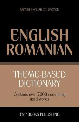 Tematický slovník britsko-anglicko-rumunský - 7000 slovíček - Theme-based dictionary British English-Romanian - 7000 words