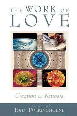Dílo lásky: Stvoření jako kenóza - The Work of Love: Creation as Kenosis