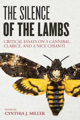 Mlčení jehňátek: Kritické eseje o kanibalovi, Clarice a dobrém chianti - The Silence of the Lambs: Critical Essays on a Cannibal, Clarice, and a Nice Chianti