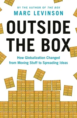 Outside the Box: Jak se globalizace změnila z přepravy věcí na šíření myšlenek. - Outside the Box: How Globalization Changed from Moving Stuff to Spreading Ideas