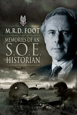 Vzpomínky historika SOE - Memories of an SOE Historian