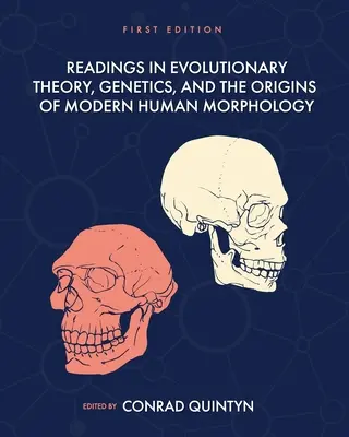 Čtení z evoluční teorie, genetiky a původu moderní lidské morfologie - Readings in Evolutionary Theory, Genetics, and the Origins of Modern Human Morphology