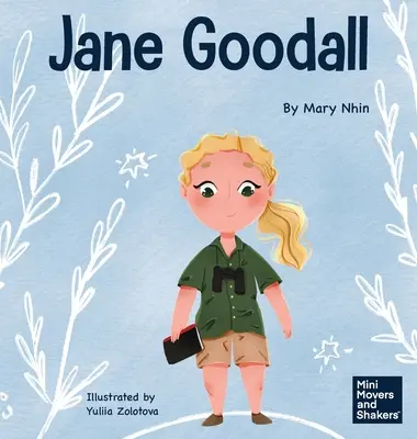 Jane Goodallová: Dětská kniha o ochraně přírody, kterou všichni sdílíme - Jane Goodall: A Kid's Book About Conserving the Natural World We All Share