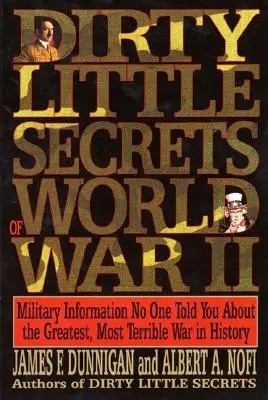 Malá špinavá tajemství druhé světové války: Vojenské informace, které vám nikdo neřekl... - Dirty Little Secrets of World War II: Military Information No One Told You...