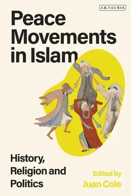 Mírová hnutí v islámu: Dějiny, náboženství a politika - Peace Movements in Islam: History, Religion, and Politics