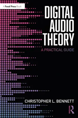 Teorie digitálního zvuku: Praktický průvodce - Digital Audio Theory: A Practical Guide