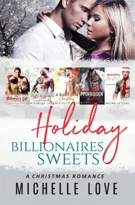 Sváteční miliardáři sladkosti: Vánoční romance - Holiday Billionaires Sweets: A Christmas Romance