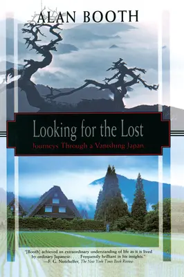 Hledání ztracených: Ztracené Japonsko: cesty po mizejícím Japonsku - Looking for the Lost: Journeys Through a Vanishing Japan