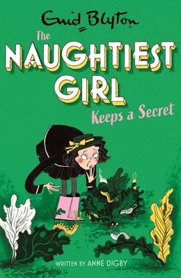 Nejzlobivější holka má tajemství: Kniha 5 - Naughtiest Girl Keeps a Secret: Book 5