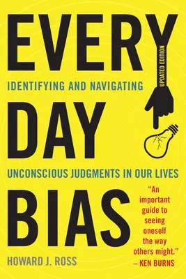 Každodenní předsudky: Identifikace a zvládání nevědomých úsudků v našem každodenním životě - Everyday Bias: Identifying and Navigating Unconscious Judgments in Our Daily Lives