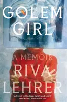Golem Girl - A Memoir - „Hymnus na život, lásku, rodinu a ducha“ DAVID MITCHELL - Golem Girl - A Memoir - 'A hymn to life, love, family, and spirit' DAVID MITCHELL
