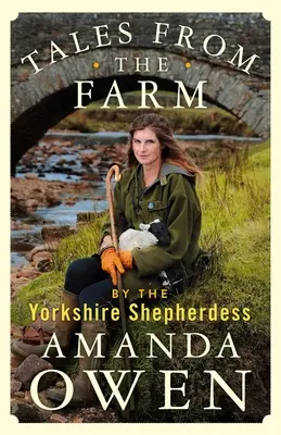 Příběhy z farmy u yorkshirské pastýřky - Tales from the Farm by the Yorkshire Shepherdess