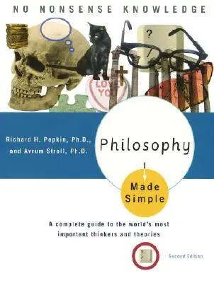 Filosofie jednoduše: Kompletní průvodce nejdůležitějšími světovými mysliteli a teoriemi - Philosophy Made Simple: A Complete Guide to the World's Most Important Thinkers and Theories