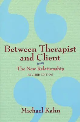 Mezi terapeutem a klientem: Nový vztah - Between Therapist and Client: The New Relationship