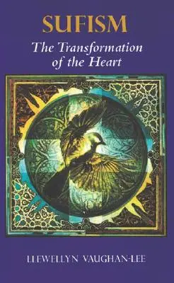 Súfismus: Sufismus: proměna srdce - Sufism: The Transformation of the Heart