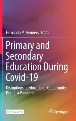 Primární a sekundární vzdělávání během Covid-19: Narušení vzdělávacích příležitostí během pandemie - Primary and Secondary Education During Covid-19: Disruptions to Educational Opportunity During a Pandemic