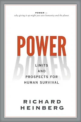 Moc: Limity a vyhlídky na přežití lidstva - Power: Limits and Prospects for Human Survival