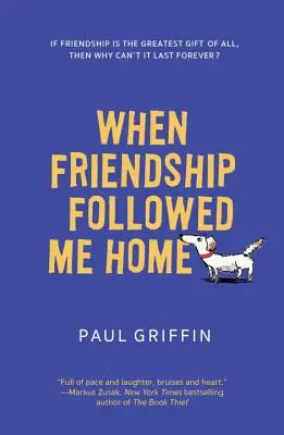 Když mě přátelství následovalo domů - When Friendship Followed Me Home