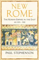 Nový Řím - Římská říše na východě, 395 - 700 n. l. - New Rome - The Roman Empire in the East, AD 395 - 700