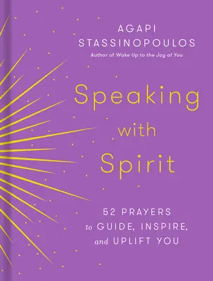 Mluvit s duchem: 52 modliteb, které vás povedou, inspirují a povznesou - Speaking with Spirit: 52 Prayers to Guide, Inspire, and Uplift You