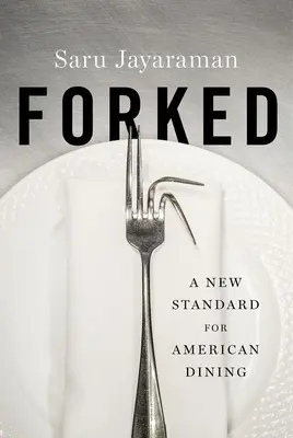 Rozvětvené: Nový standard amerického stolování - Forked: A New Standard for American Dining