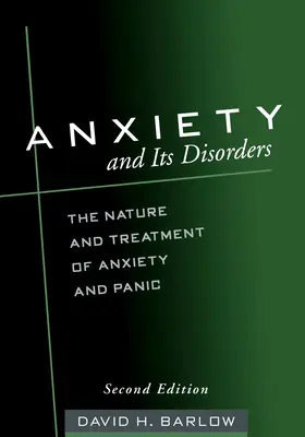 Úzkost a její poruchy, druhé vydání: Podstata a léčba úzkosti a panické úzkosti, 2. vydání. - Anxiety and Its Disorders, Second Edition: The Nature and Treatment of Anxiety and Panic