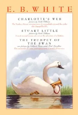 E. B. White Box Set: 3 klasické oblíbené knihy: Šarlotina pavučinka, Stuart Little, Labutí trumpeta. - E. B. White Box Set: 3 Classic Favorites: Charlotte's Web, Stuart Little, the Trumpet of the Swan