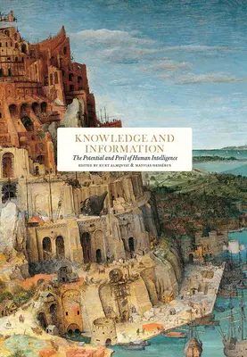 Poznání a informace: Vědecké poznatky: Potenciál a nebezpečí lidské inteligence - Knowledge and Information: The Potential and Peril of Human Intelligence