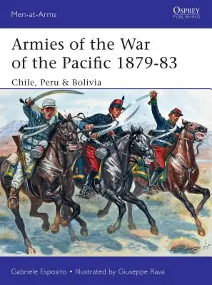 Armády války v Tichomoří 1879-83: Chile, Peru a Bolívie - Armies of the War of the Pacific 1879-83: Chile, Peru & Bolivia