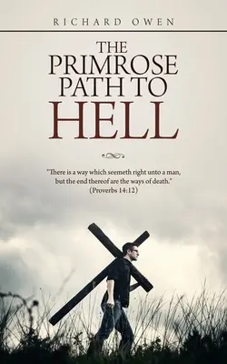 Primrose Path to Hell (Cesta do pekla) - The Primrose Path to Hell