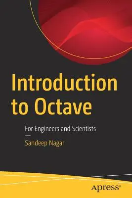 Úvod do Octave: Pro inženýry a vědce - Introduction to Octave: For Engineers and Scientists