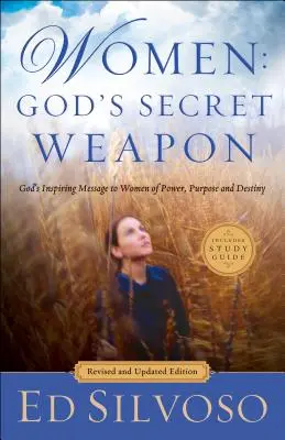 Ženy: Boží tajná zbraň: Inspirující Boží poselství ženám o síle, účelu a osudu - Women: God's Secret Weapon: God's Inspiring Message to Women of Power, Purpose and Destiny