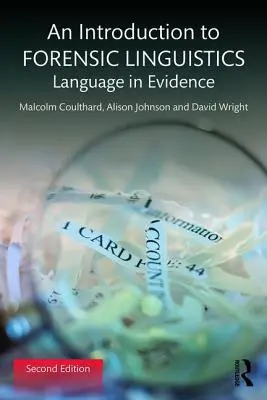 Úvod do forenzní lingvistiky: Úvod do kriminalistiky: jazyk v důkazech - An Introduction to Forensic Linguistics: Language in Evidence