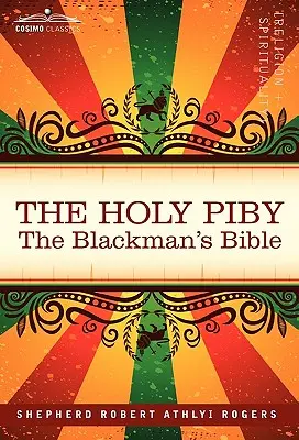 Svatá píby: Píbí: Černošská bible - The Holy Piby: The Blackman's Bible