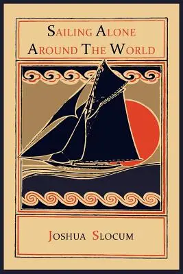 Plavba kolem světa na vlastní pěst - Sailing Alone Around the World