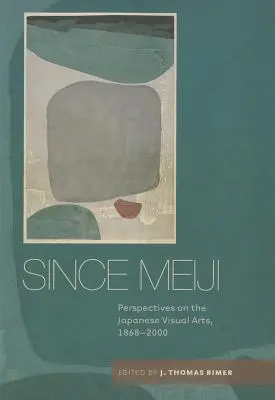 Od Meidži: Perspectives on Japanese Visual Arts, 1868-2000 (Perspektivy japonského výtvarného umění v letech 1868-2000). - Since Meiji: Perspectives on the Japanese Visual Arts, 1868-2000
