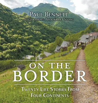 Na pomezí: Dvacet životních příběhů ze čtyř kontinentů - On the Border: Twenty Life Stories From Four Continents