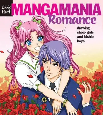 Manga Mania(tm) Romance: Kreslení dívek šódžo a chlapců bishie - Manga Mania(tm) Romance: Drawing Shojo Girls and Bishie Boys
