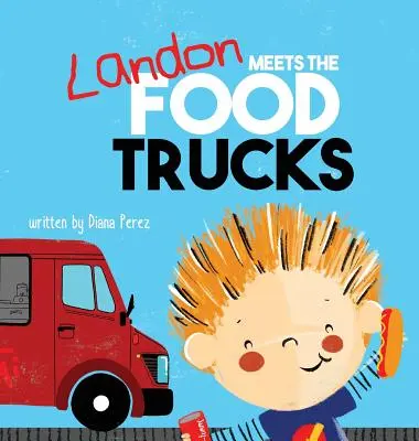Landon potkává vozíky s jídlem Landon Meets the Food Trucks - Landon Meets the Food Trucks