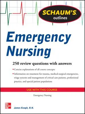 Schaum's Outline of Emergency Nursing: 242 přehledových otázek - Schaum's Outline of Emergency Nursing: 242 Review Questions