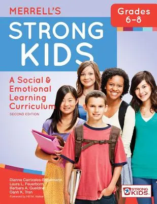 Merrell's Strong Kids--Grades 6-8: A Social and Emotional Learning Curriculum, druhé vydání - Merrell's Strong Kids--Grades 6-8: A Social and Emotional Learning Curriculum, Second Edition